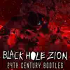 Black Hole Zion - 24th Century Bootleg (Live)